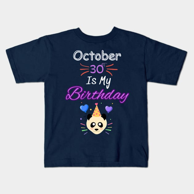 October 30 st is my birthday Kids T-Shirt by Oasis Designs